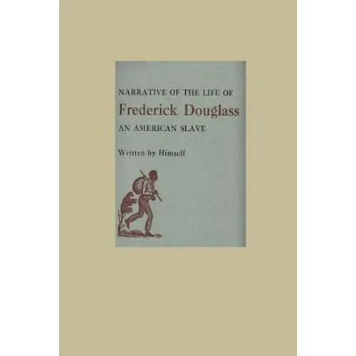 The Narrative of the Life of Frederick Douglass an American Slave