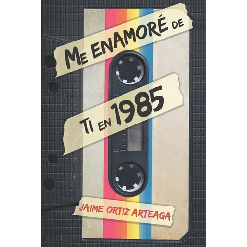 Me enamoré de ti en 1985
