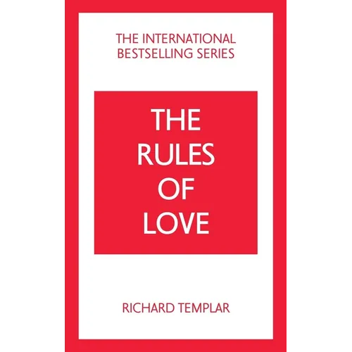The Rules of Love: A Personal Code for Happier, More Fulfilling Relationships