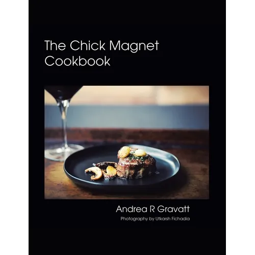 The Chick Magnet Cookbook