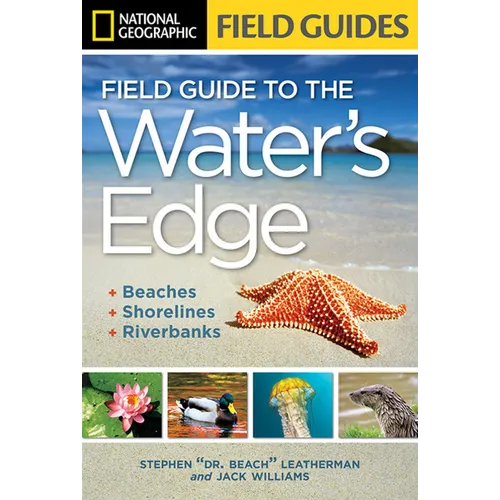 National Geographic Field Guide to the Water's Edge: Beaches, Shorelines, and Riverbanks