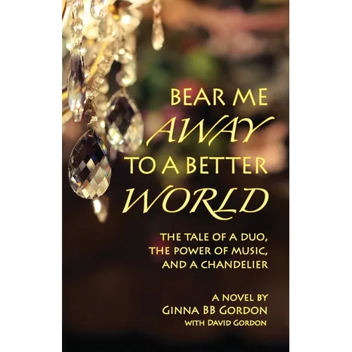 Bear Me Away to a Better World: The Tale of a Duo, the Power of Music, and a Chandelier