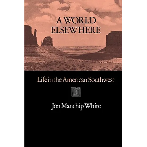 A World Elsewhere: Life in the American Southwest
