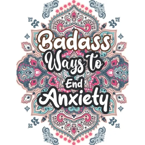 Badass Ways to end Anxiety: Christmas Pattern Anti Anxiety Coloring Book, Relaxation and Stress Reduction color therapy for Adults, girls and teen