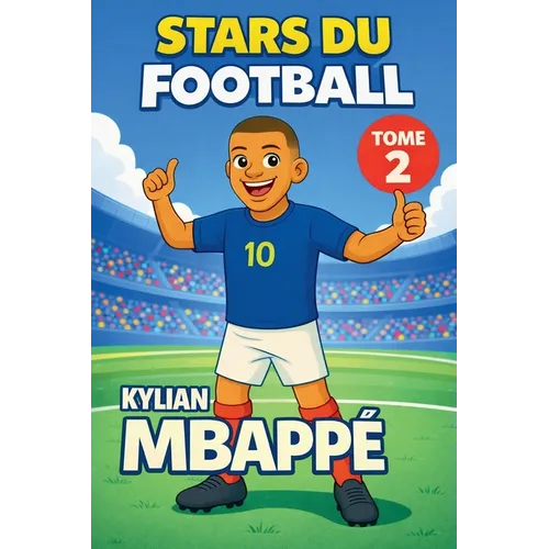 Stars du Football: Kylian Mbappé