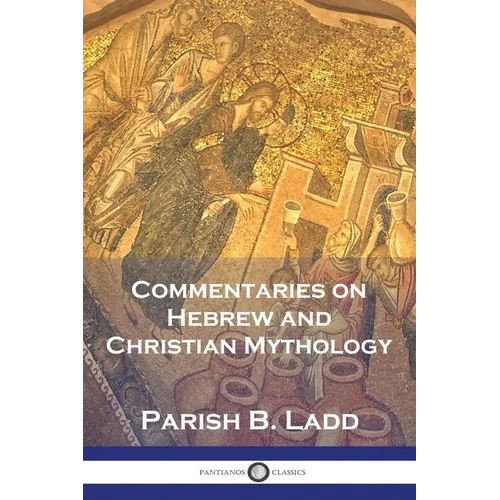 Commentaries on Hebrew and Christian Mythology