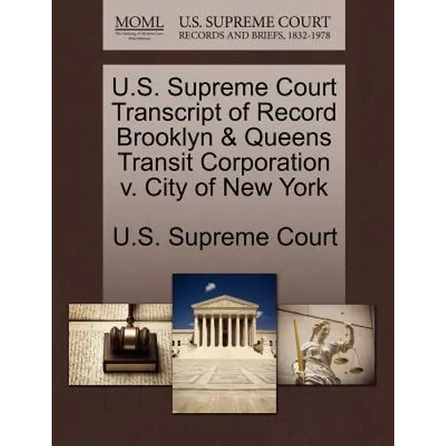 U.S. Supreme Court Transcript of Record Brooklyn & Queens Transit Corporation V. City of New York