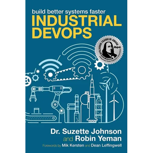 Industrial Devops: Build Better Systems Faster
