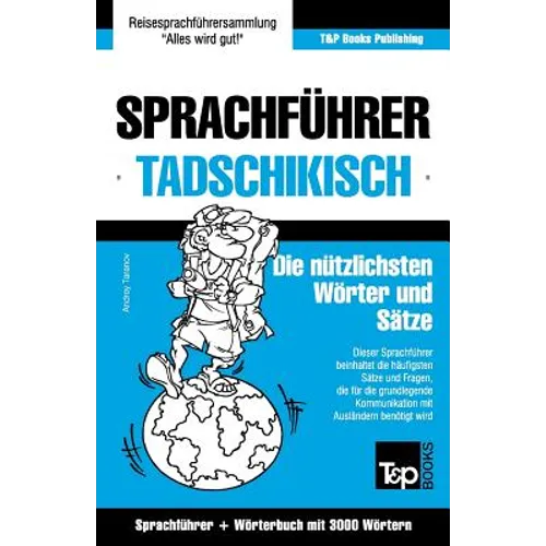 Sprachführer Deutsch-Tadschikisch und thematischer Wortschatz mit 3000 Wörtern