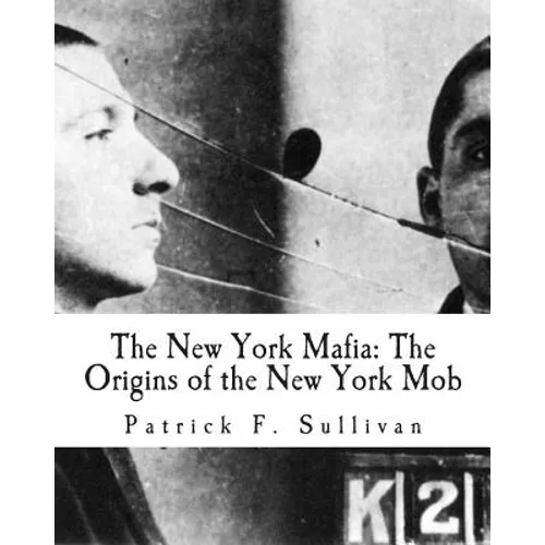 The New York Mafia: The Origins of the New York Mob