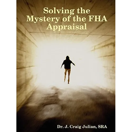 Solving the Mystery of the FHA Appraisal