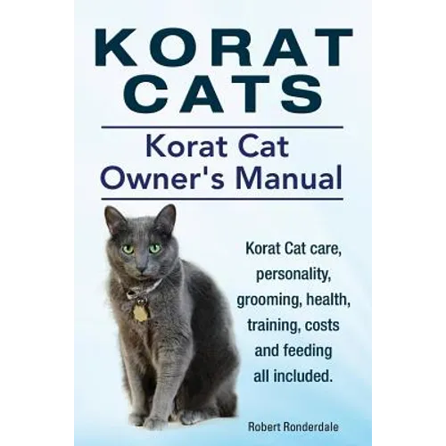 Korat Cats. Korat Cat Owners Manual. Korat Cat care, personality, grooming, health, training, costs and feeding all included.