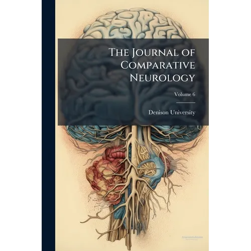 The Journal of Comparative Neurology; Volume 6