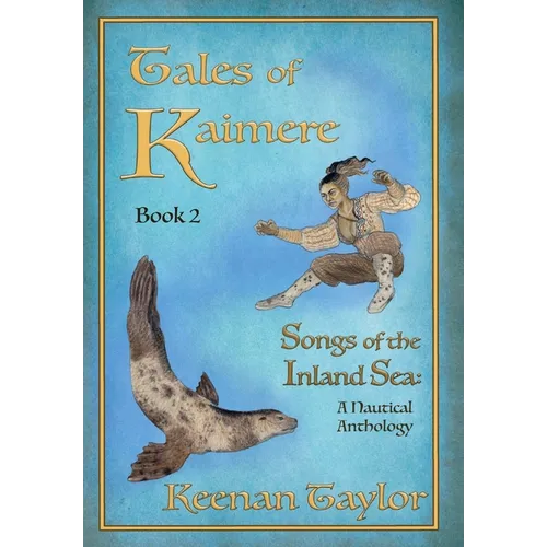 Tales of Kaimere: Anthology 2 Songs of the Inland Sea