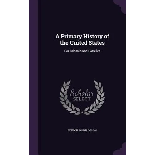 A Primary History of the United States: For Schools and Families