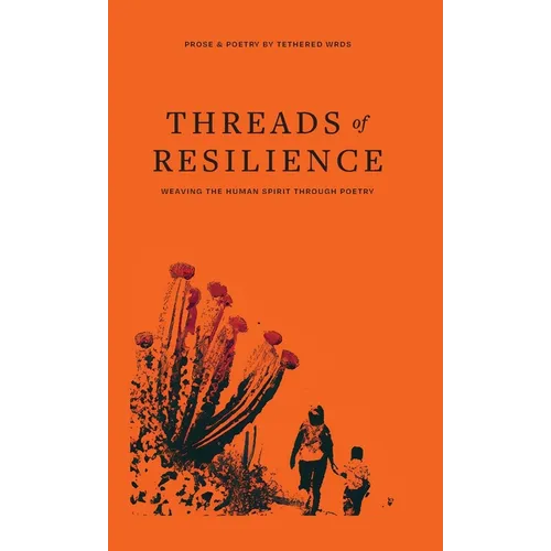 Threads of Resilience: Weaving the Human Spirit Through Poetry