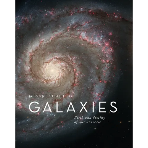 Galaxies: Birth and Destiny of Our Universe