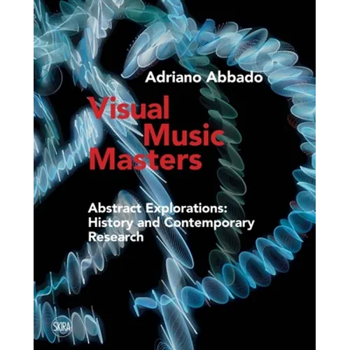 Visual Music Masters: Abstract Explorations: History and Contemporary Research