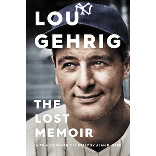 Lou Gehrig: The Lost Memoir