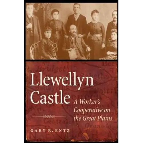 Llewellyn Castle: A Worker's Cooperative on the Great Plains
