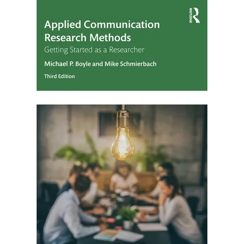 Applied Communication Research Methods: Getting Started as a Researcher