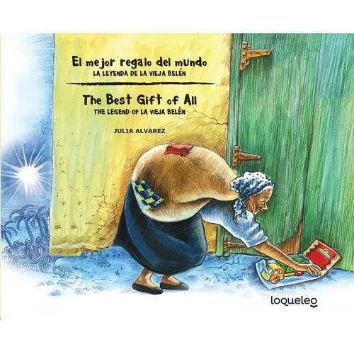 El Mejor Regalo del Mundo: La Leyenda de La Vieja Belen (Bilingual Edition) / The Best Gift of All: The Legend of La Vieja Belen