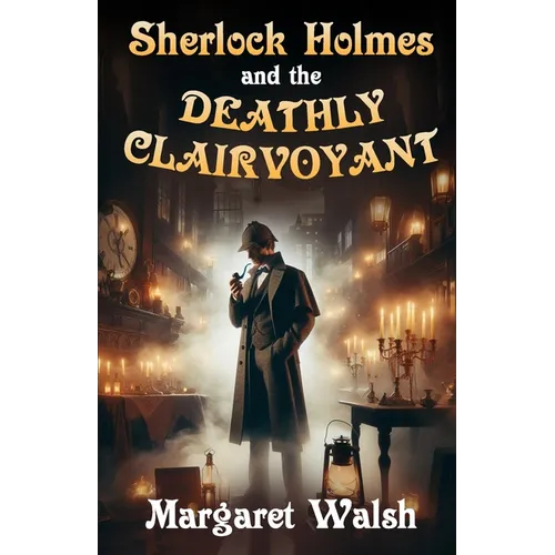 Sherlock Holmes and The Deathly Clairvoyant