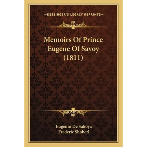 Memoirs Of Prince Eugene Of Savoy (1811)