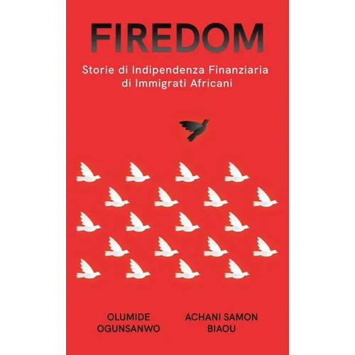 Firedom: Storie di Indipendenza Finanziaria di Immigrati Africani