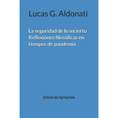 La seguridad de lo incierto: Reflexiones filosóficas en tiempos de pandemia