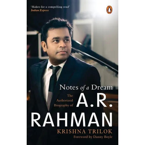Notes of a Dream: The Authorized Biography of A.R. Rahman