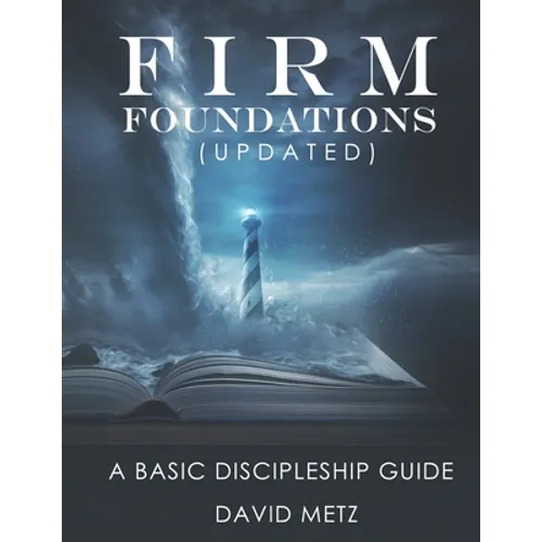 Firm Foundations: A Basic Discipleship Guide