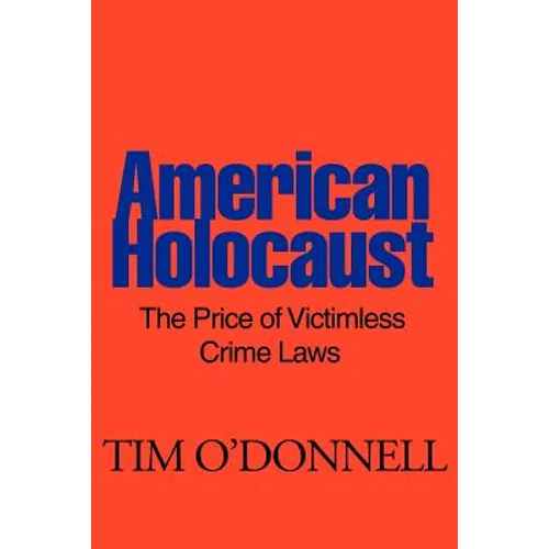 American Holocaust: The Price of Victimless Crime Laws