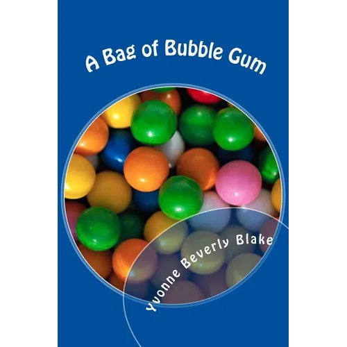 A Bag of Bubble Gum: Short Stories for Little Folk