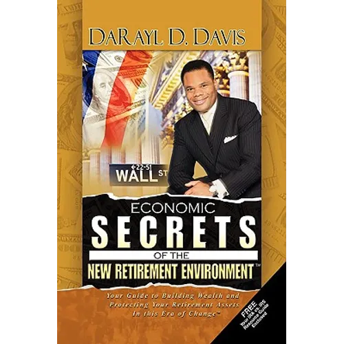 Economic Secrets of the New Retirement Environmentt