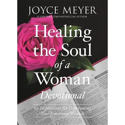 Healing the Soul of a Woman Devotional: 90 Inspirations for Overcoming Your Emotional Wounds