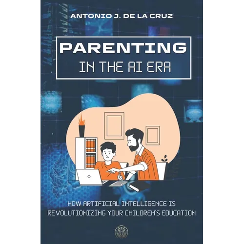 Parenting in the AI Era: How Artificial Intelligence is revolutionizing your children's education