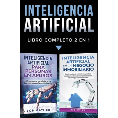 Inteligencia Artificial: Libro Completo 2 en 1