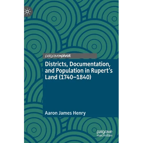 Districts, Documentation, and Population in Rupert's Land (1740-1840)
