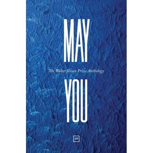 May You: The Walter Swan Prize Anthology