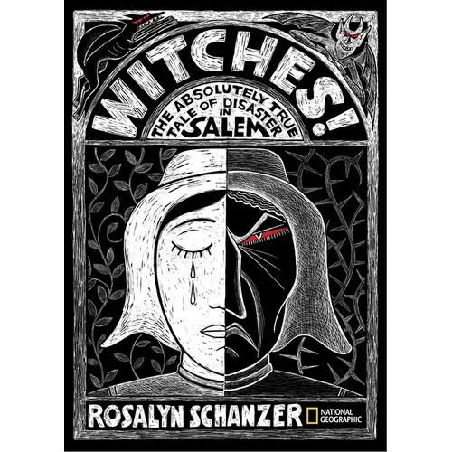 Witches: The Absolutely True Tale of Disaster in Salem