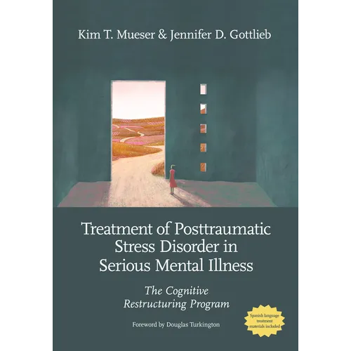 Treatment of Posttraumatic Stress Disorder in Serious Mental Illness: The Cognitive Restructuring Program