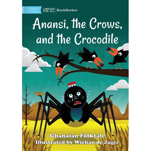 Anansi, the Crows, and the Crocodile