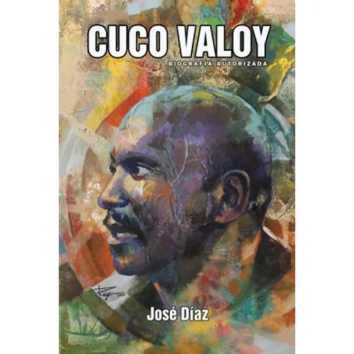 Cuco Valoy: Biografía Autorizada