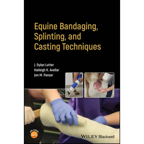Equine Bandaging, Splinting, and Casting Techniques