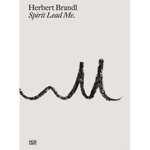 Herbert Brandl: Spirit Lead Me