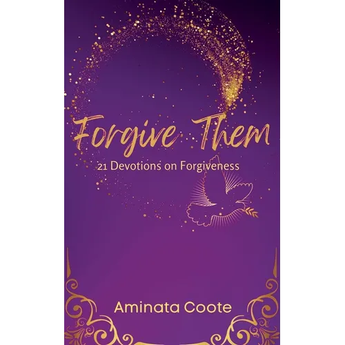 Forgive Them: 21 Devotions on Forgiveness