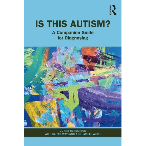 Is This Autism?: A Companion Guide for Diagnosing