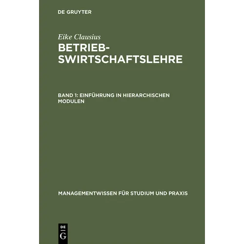 Betriebswirtschaftslehre, Band 1, Einführung in hierarchischen Modulen