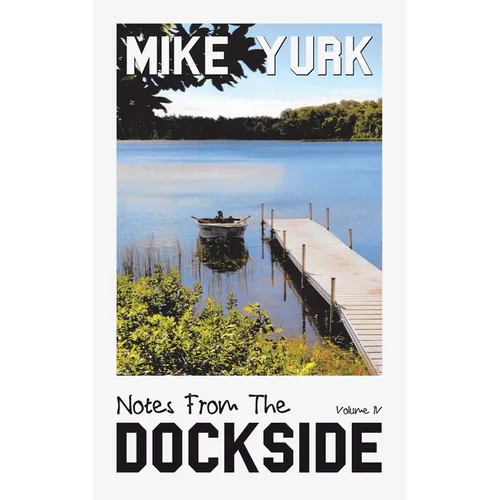 Notes From The Dockside: Volume IV